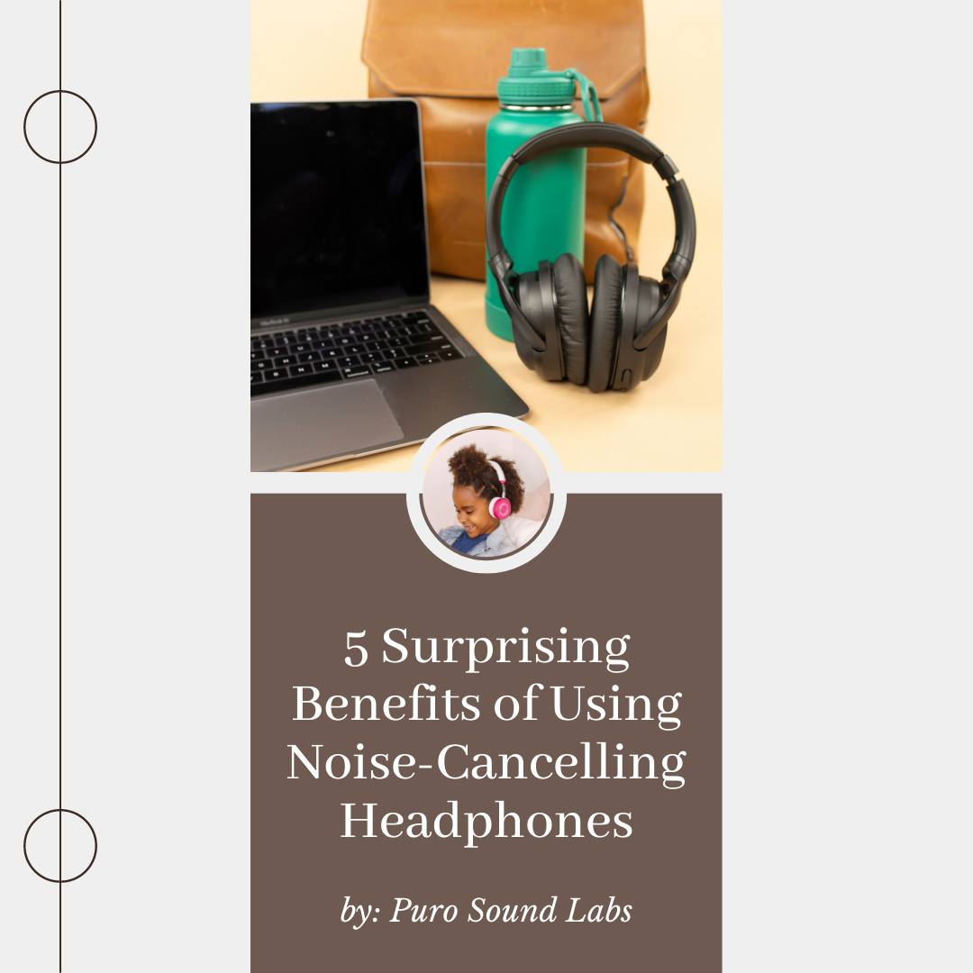 5 Surprising Benefits of Using Noise-Cancelling Headphones