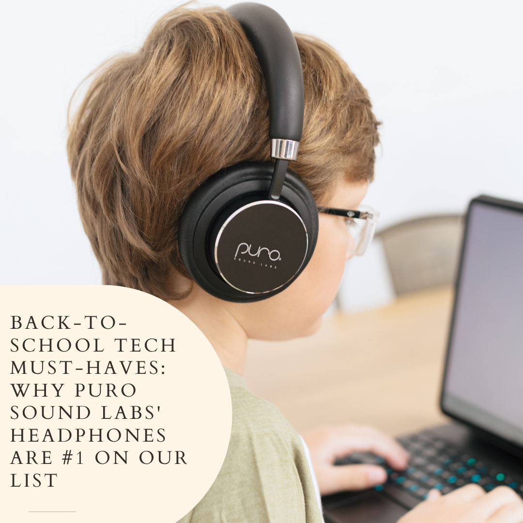 Back-to-School Tech Must-Haves: Why Puro Sound Labs' Headphones Are #1 on Our List