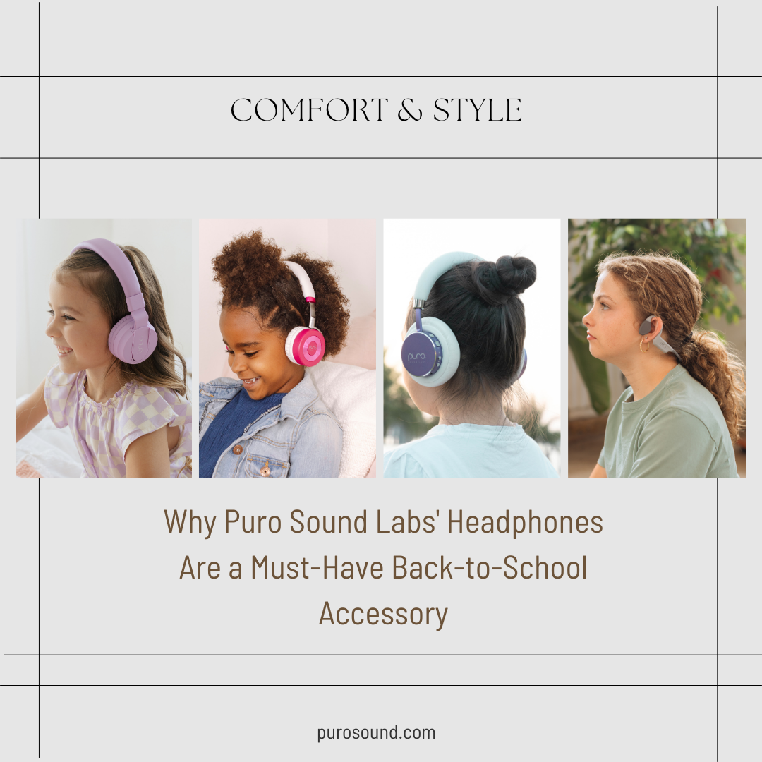 Comfort and Style: Why Puro Sound Labs' Headphones Are a Must-Have Back-to-School Accessory