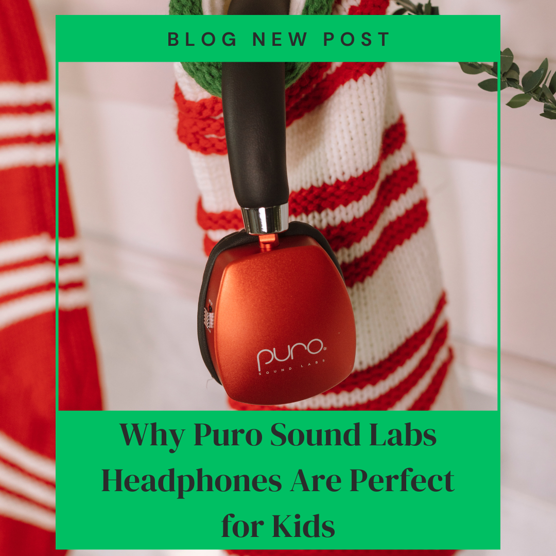 Gifts That Keep On Giving: Why Puro Sound Labs Headphones Are Perfect for Kids