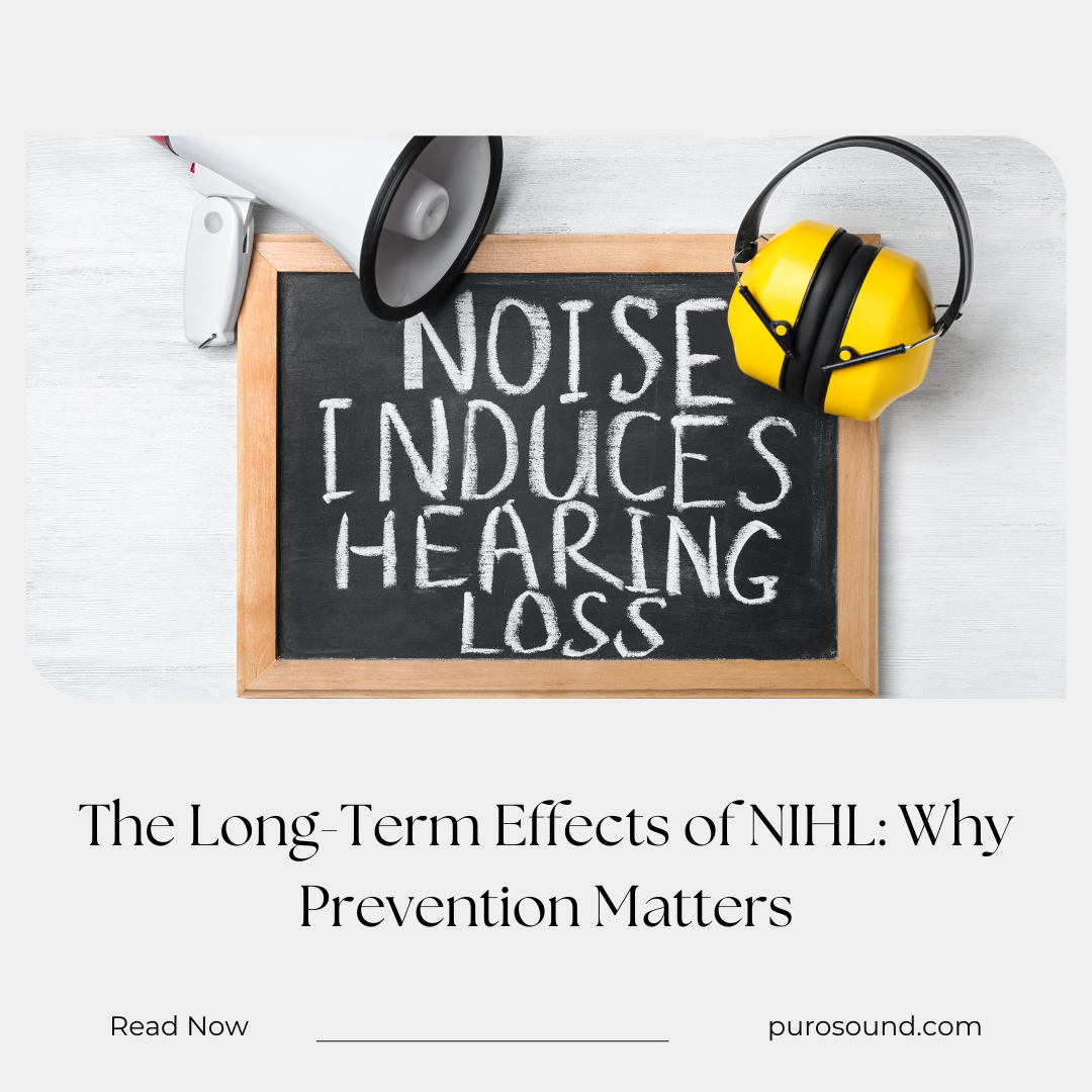 The Long-Term Effects of NIHL: Why Prevention Matters