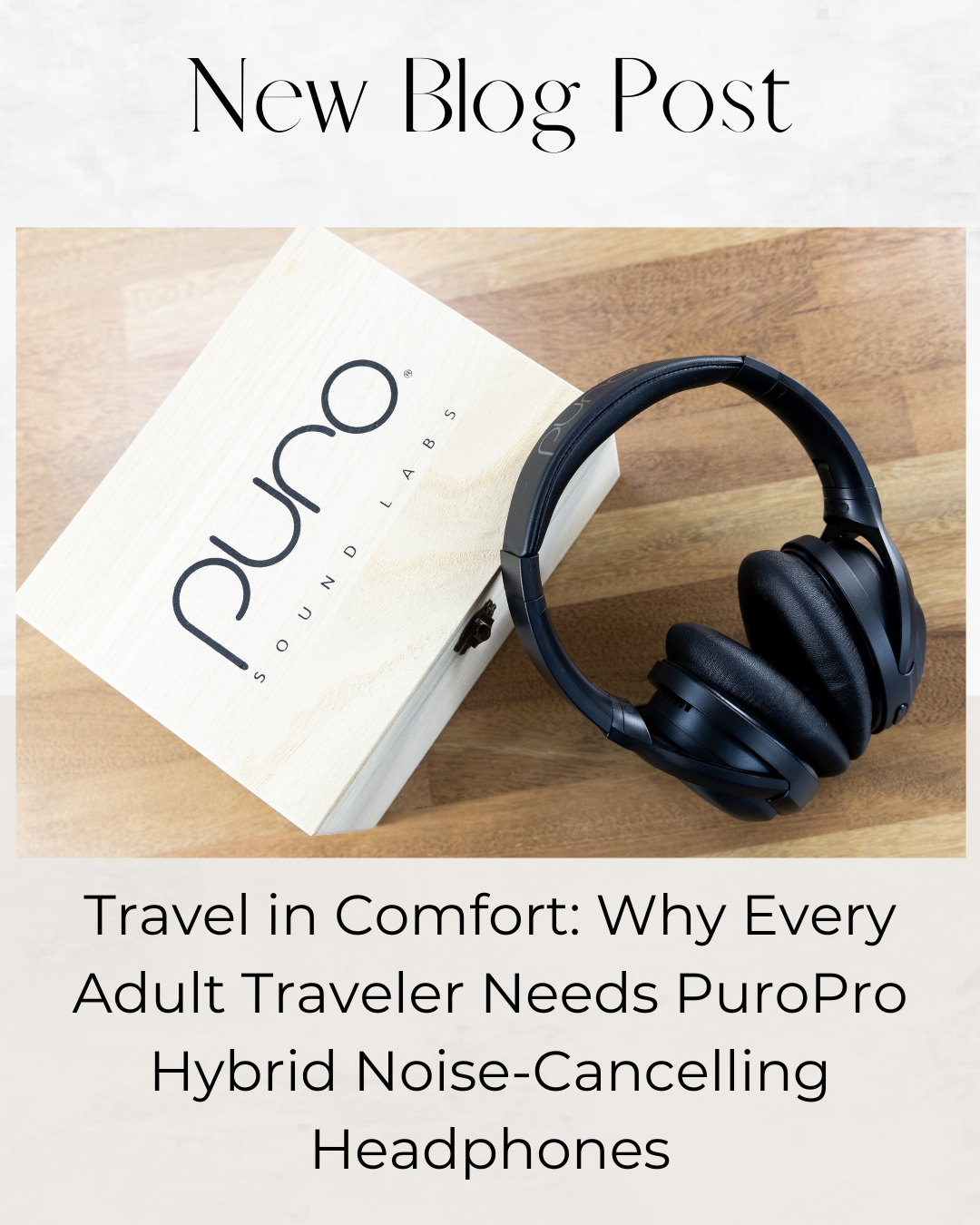 Travel in Comfort: Why Every Adult Traveler Needs PuroPro Hybrid Noise-Cancelling Headphones
