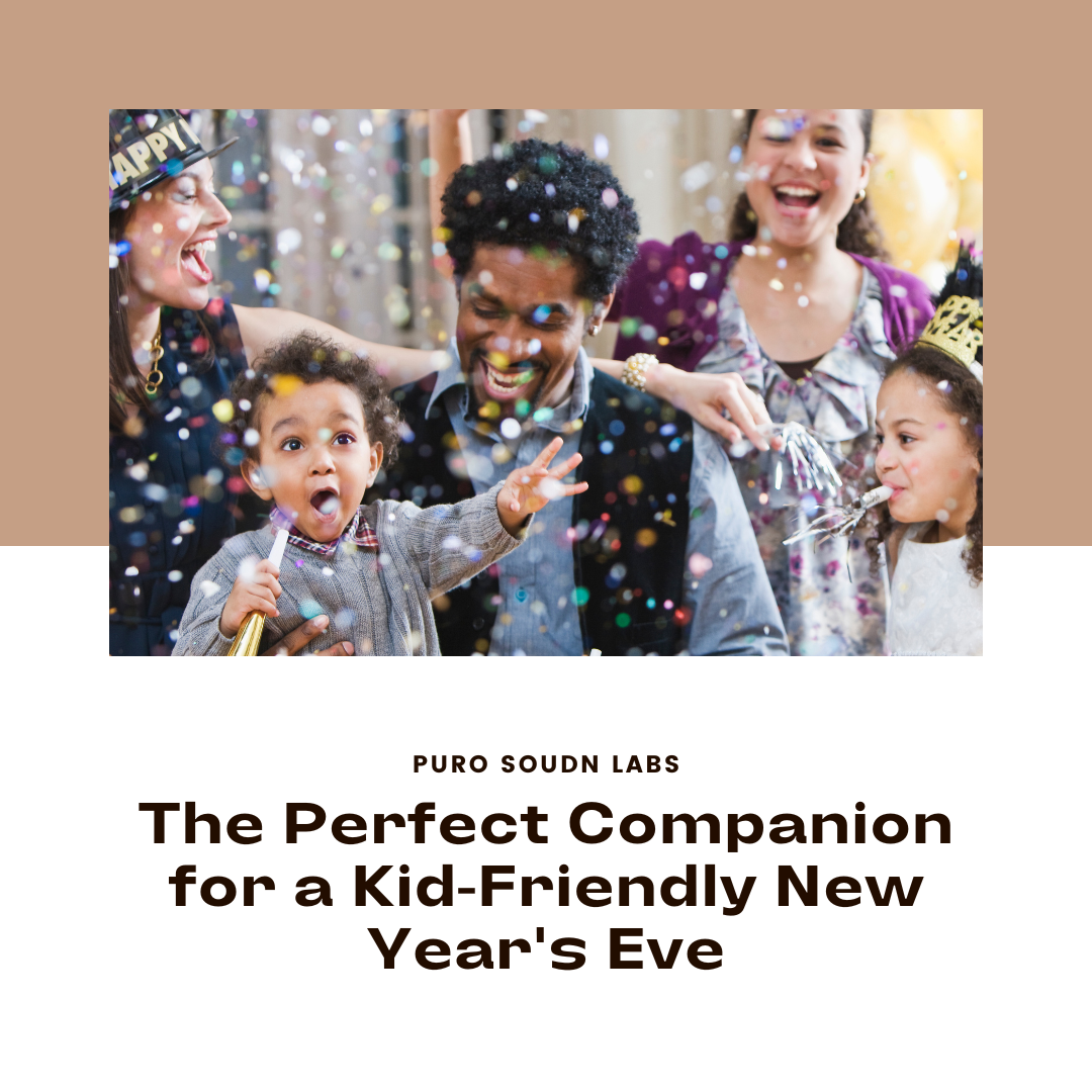 Puro Sound Labs: The Perfect Companion for a Kid-Friendly New Year's Eve