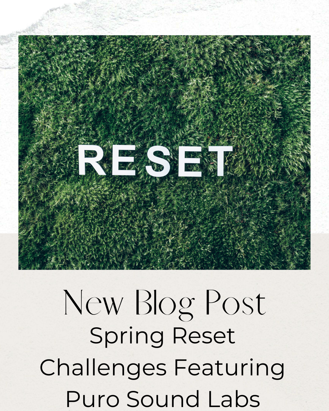 Spring Reset Challenges Featuring Puro Sound Labs