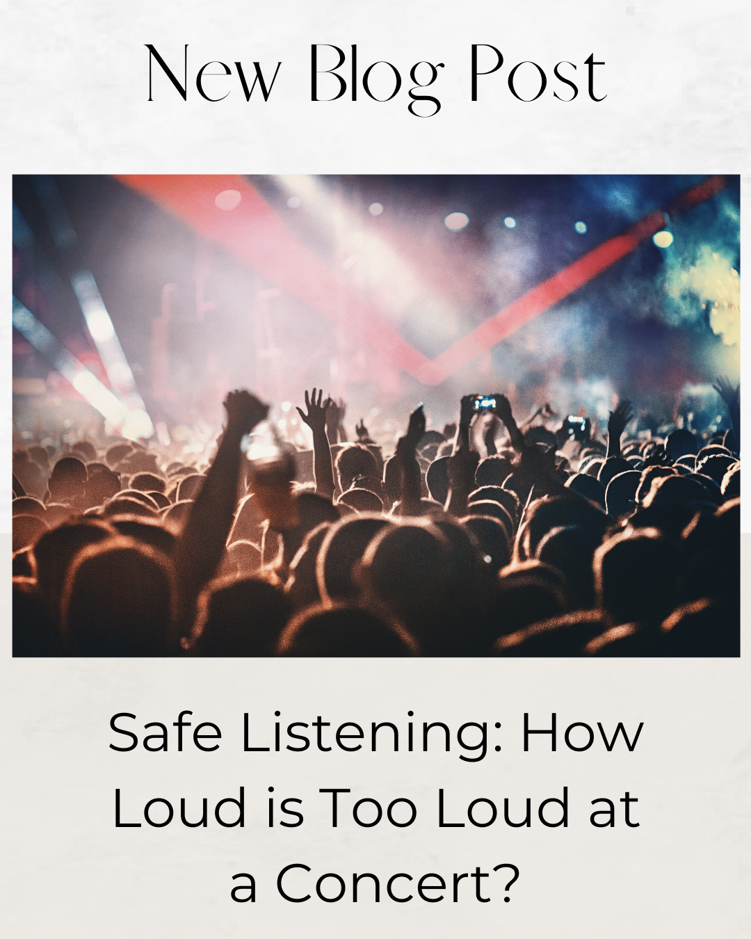 Safe Listening: How Loud is Too Loud at a Concert?