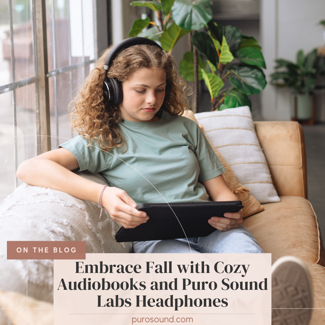 Embrace Fall with Cozy Audiobooks and Puro Sound Labs Headphones