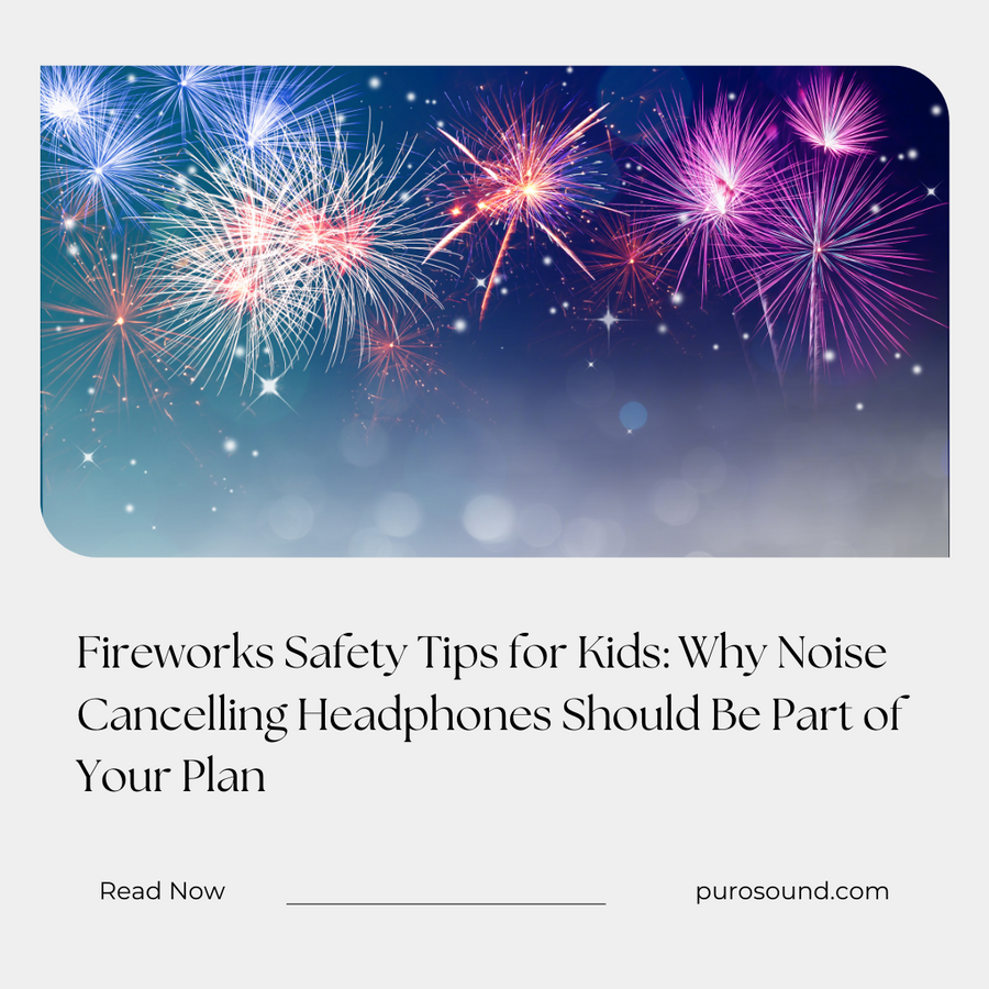 Fireworks Safety Tips for Kids Why Noise Cancelling Headphones Should