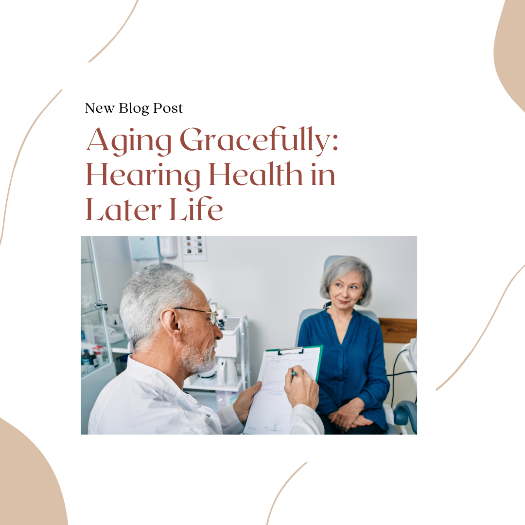 Aging Gracefully: Hearing Health in Later Life