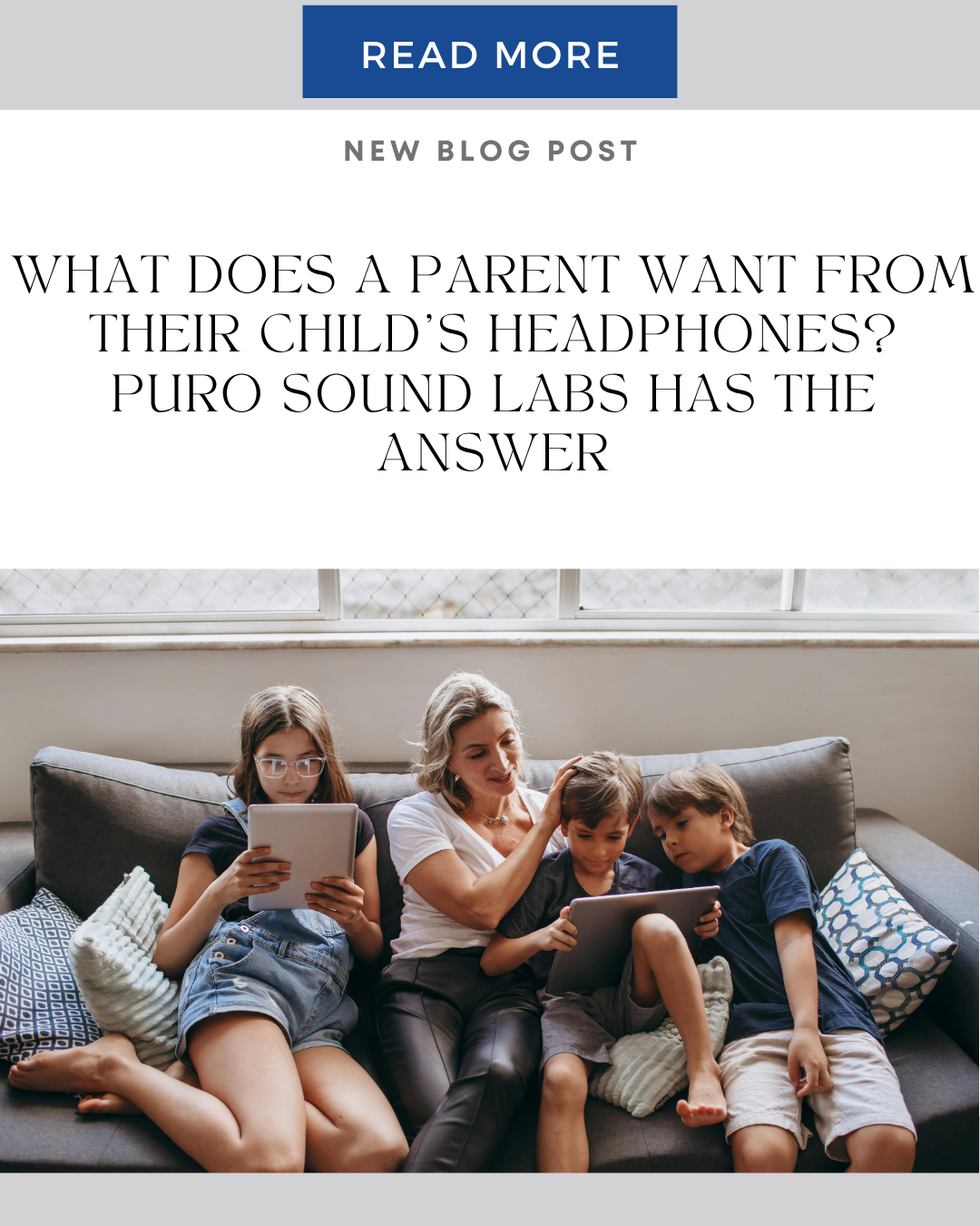 What Does a Parent Want from Their Child’s Headphones? Puro Sound Labs Has the Answer