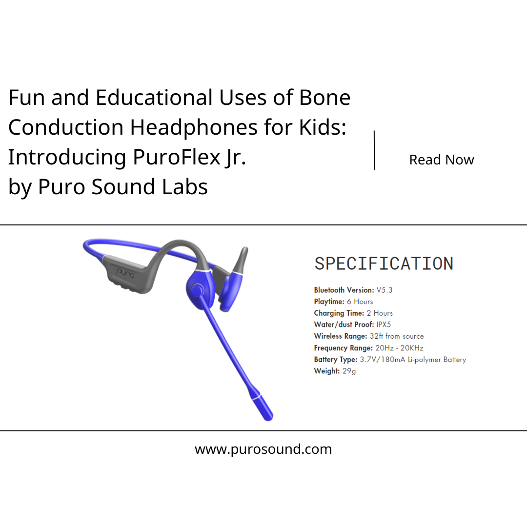 Fun and Educational Uses of Bone Conduction Headphones for Kids: Introducing PuroFlex Jr. by Puro Sound Labs