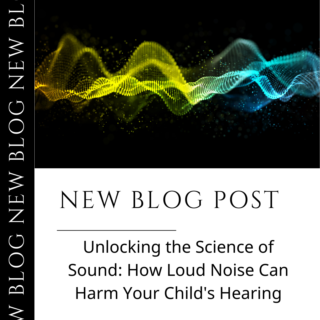 Loud Science Unlocking the Science of Sound: How Loud Noise Can Harm Your Child's H ...