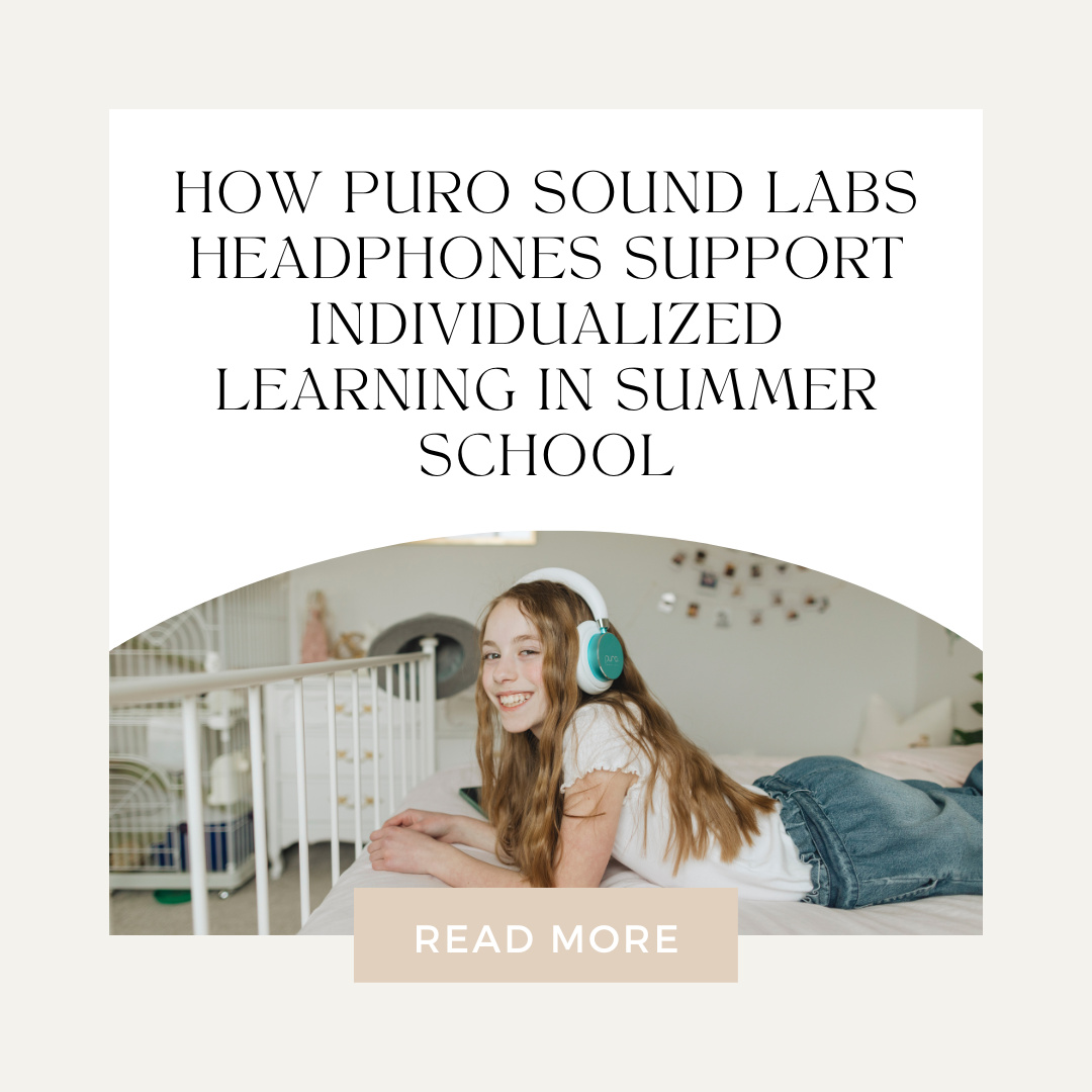 How Puro Sound Labs Headphones Support Individualized Learning in Summer School