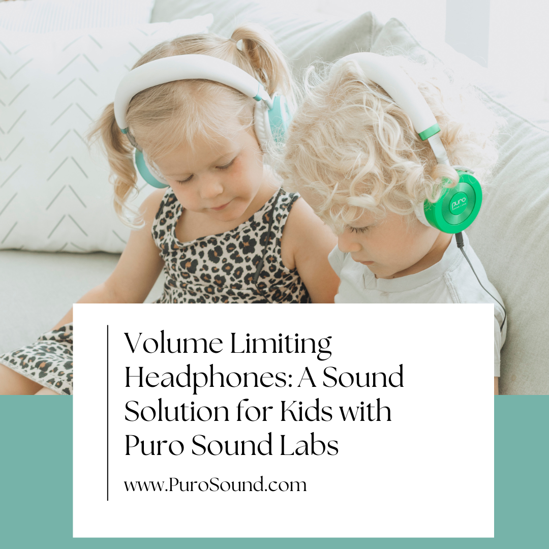 Volume Limiting Headphones: A Sound Solution for Kids with Puro Sound Labs